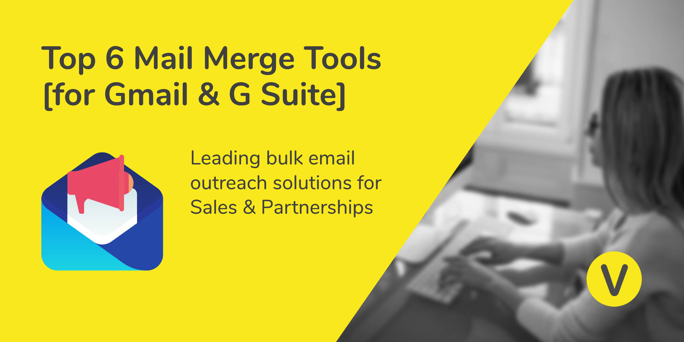Top Mail Merge Tools for Gmail - Feature & Price Comparison [Mass Emails for Sales, Partnership & Influencer Outreach]