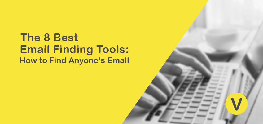 The 8 Best Email Finding Tools: How to Find Anyone's Email